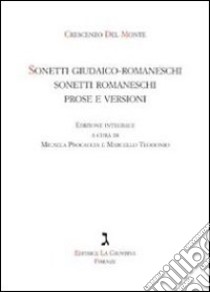 Sonetti giudaico-romaneschi, sonetti romaneschi, prove e versioni. Con CD Audio libro di Del Monte Crescenzo; Procaccia M. (cur.); Teodonio M. (cur.)