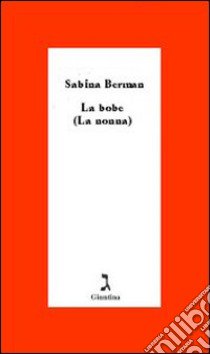 La bobe. (La nonna) libro di Berman Sabina