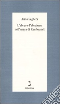 L'ebreo e l'ebraismo nell'opera di Rembrandt libro di Seghers Anna; Pinto V. (cur.)