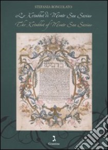 Le Ketubbot di Monte San Savino. Ediz. italiana e inglese libro di Roncolato Stefania