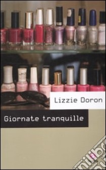 Giornate tranquille libro di Doron Lizzie