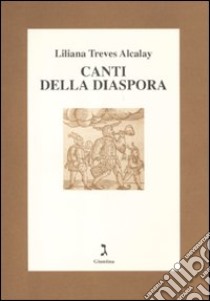 Canti della diaspora. Con CD Audio libro di Treves Alcalay Liliana