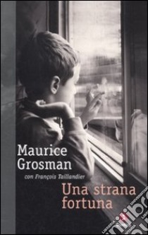 Una strana fortuna libro di Grosman Maurice; Taillandier François