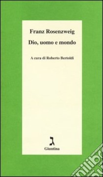Dio, uomo e mondo libro di Rosenzweig Franz; Bertoldi R. (cur.)