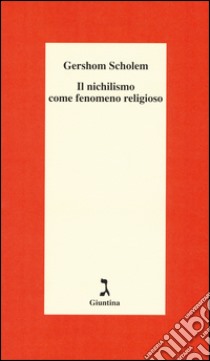 Il nichilismo come fenomeno religioso libro di Scholem Gershom