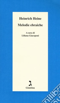 Melodie ebraiche libro di Heine Heinrich; Giacoponi L. (cur.)