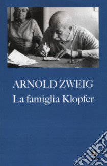 La famiglia Klopfer libro di Zweig Arnold