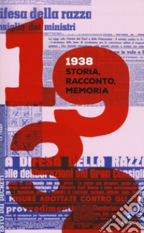 1938. Storia, racconto, memoria libro di Sullam S. L. (cur.)