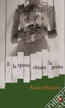 E la sposa chiuse la porta libro di Matalon Ronit