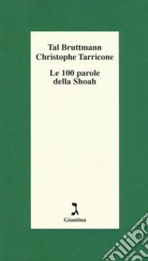 Le 100 parole della Shoah libro di Bruttmann Tal; Tarricone Christophe