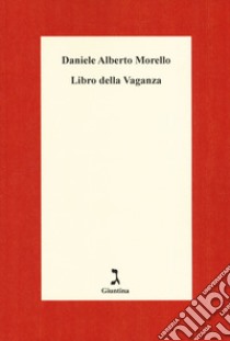 Libro della vaganza libro di Morello Daniele A.