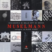 Muselmann. Omaggio ad Aldo Carpi. Ediz. illustrata libro di Nahmad B. (cur.)