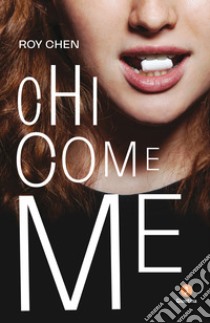 Chi come me libro di Chen Roy