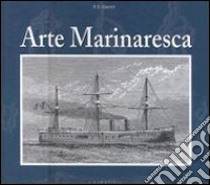 Arte marinaresca (rist. anast.). Ediz. illustrata libro di Grenet F. F.