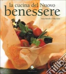 La cucina del nuovo benessere libro di Candela Bettelli Enza