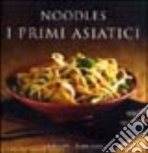 Noodles. I primi asiatici libro