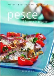 Pesce al forno e in tegame. Ediz. illustrata libro di De Lauro Silvana