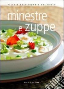 Minestre e zuppe. Ediz. illustrata libro