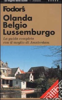 Olanda, Belgio, Lussemburgo libro di Burnham Linda - Sjogren Eric - Coons Nancy