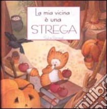 La mia vicina è una strega libro di Rainaud Sylvie