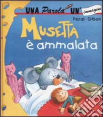 Musetta è ammalata libro di Peral - Gilson