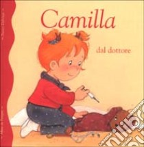 Camilla dal dottore libro di Delvaux Nancy - Pétigny Aline de