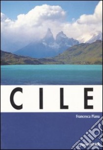 Cile libro di Piana Francesca