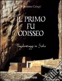 Il Primo fu Odisseo libro di Crispi Massimo