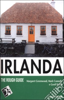 Irlanda libro di Greenwood Margaret - Connolly Mark - Wallis Geoff