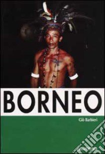 Borneo libro di Barbieri Giò