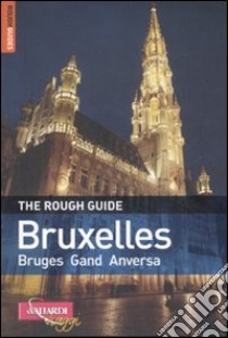 Bruxelles. Bruges, Gand, Anversa libro di Dunford Martin - Lee Phil