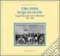 Una storia lunga un secolo. Lega Braccianti CGIL di Mezzano 1901-2001 libro