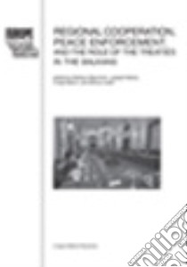 Regional cooperation, peace enforcement, and the role of the treaties in the Balkans libro di Bianchini S. (cur.); Marko J. (cur.); Nation R. C. (cur.)