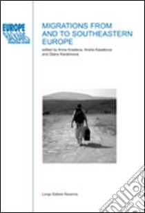 Migrations from and to southeastern Europe libro di Krasteva A. (cur.); Kasabova A. (cur.); Karabinova D. (cur.)