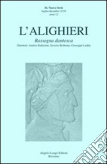 L'Alighieri. Rassegna dantesca. Vol. 36 libro di Battistini A. (cur.); Bellomo S. (cur.); Ledda G. (cur.)