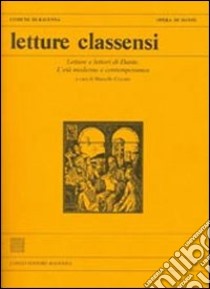 Letture classensi. Vol. 39: Letture e lettori di Dante. L'età moderna e contemporanea libro di Ciccuto M. (cur.)