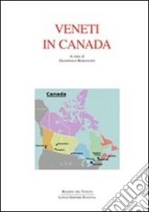 Veneti in Canada libro di Romanato G. (cur.)