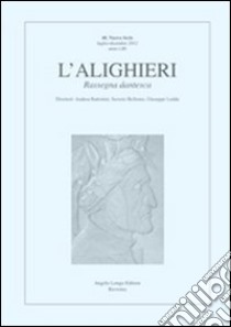 L'Alighieri. Rassegna dantesca. Vol. 40 libro di Battistini A. (cur.); Bellomo S. (cur.); Ledda G. (cur.)