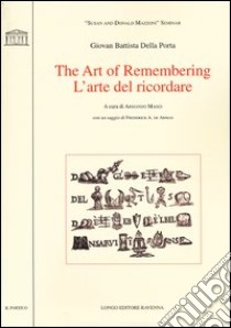 The art of remembering-L'arte del ricordare. Ediz. bilingue libro di Della Porta G. Battista; Maggi A. (cur.)