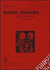 Letture classensi. Vol. 41: Dante e la lingua italiana libro di Tavoni M. (cur.)