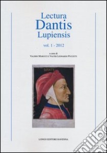 Lecturae Dantis Lupiensis (2012). Vol. 1 libro di Marucci V. (cur.); Puccetti V. L. (cur.)