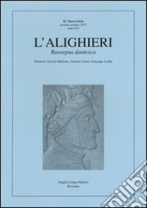 L'Alighieri. Rassegna dantesca. Vol. 45 libro di Bellomo S. (cur.); Carrai S. (cur.); Ledda G. (cur.)