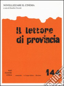 Il lettore di provincia. Vol. 144: Novellizzare il cinema libro di Ciccotti E. (cur.)