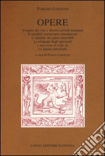 Opere libro di Garzoni Tomaso; Cherchi P. (cur.)