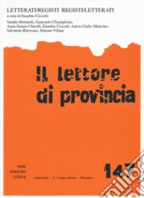 Il lettore di provincia. Vol. 147: Letterati/registi. Registi/letterati libro di Ciccotti E. (cur.)