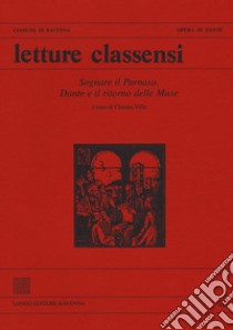 Letture classensi . Vol. 46: Sognare il Parnaso. Dante e il ritorno delle muse libro di Villa C. (cur.)