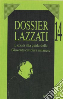 Lazzati alla guida della gioventù cattolica milanese libro di Mauri Elisabetta