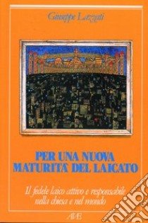 Per una nuova maturità del laicato libro di Lazzati Giuseppe