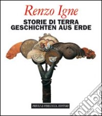 Storie di terra-Geschichten aus Erde libro di Igne Renzo