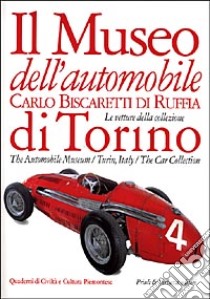 Il museo dell'automobile «Carlo Biscaretti di Ruffia» di Torino. Le vetture della collezione. Ediz. italiana e inglese libro di Formica Enrico